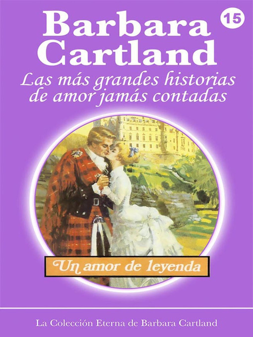 Title details for 15. Un Amor de Leyenda by Barbara Cartland - Available